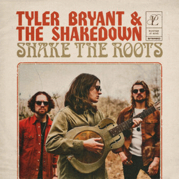 Tyler Bryant And The Shakedown : Shake the Roots